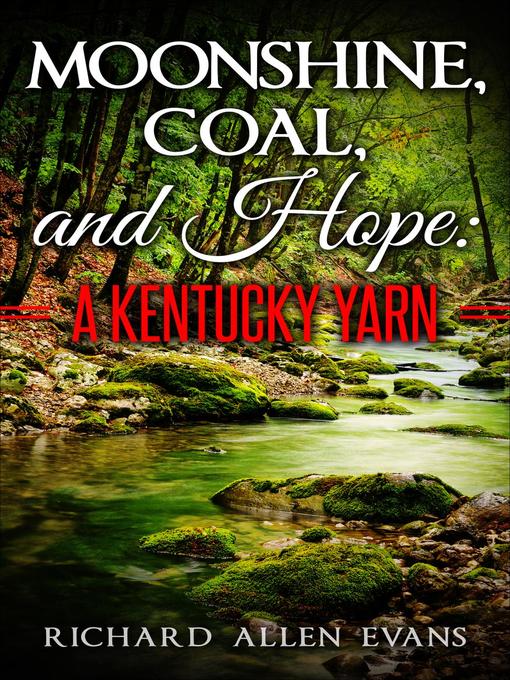 Title details for Moonshine, Coal, and Hope by Richard Allen Evans - Available
